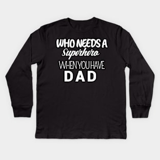 Superhero dad Kids Long Sleeve T-Shirt